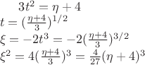 $3t^2=\eta+4\\
t=(\frac{\eta+4}{3})^{1/2}\\
\xi=-2t^3=-2(\frac{\eta+4}{3})^{3/2}\\
\xi^2=4(\frac{\eta+4}{3})^{3}=\frac{4}{27}(\eta+4)^3\\$