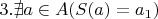 $3. \nexists a \in A (S(a)=a_1)$