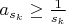 $a_{s_k} \geq \frac{1}{s_k}$