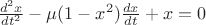 $\frac {d^2x}{dt^2} - \mu(1 - x^2) \frac{dx}{dt} + x = 0$