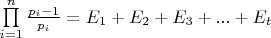 $\prod\limits_{i = 1}^n {\frac{{{p_i} - 1}}{{{p_i}}}}  = {E_1} + {E_2} + {E_3} + ... + {E_t}$
