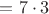$ = 7 \cdot 3$