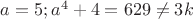 $a=5;a^4+4=629\ne 3k$