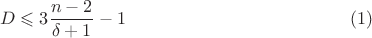 $$D \leqslant 3\frac{n-2}{\delta+1}-1 \eqno{(1)}$$