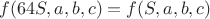 $f(64S,a,b,c) = f(S,a,b,c)$