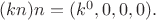 $(kn)n=(k^0,0,0,0).$