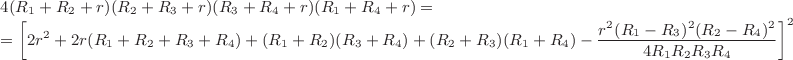 $$\small\begin{array}{l}4(R_1+R_2+r)(R_2+R_3+r)(R_3+R_4+r)(R_1+R_4+r)=\\
=\left[2r^2+2r(R_1+R_2+R_3+R_4)+(R_1+R_2)(R_3+R_4)+(R_2+R_3)(R_1+R_4)-\dfrac{r^2(R_1-R_3)^2(R_2-R_4)^2}{4R_1R_2R_3R_4}\right]^2\end{array}$$