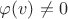 $\varphi (v) \neq 0$