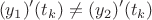 $$(y_1)'(t_k) \neq (y_2)'(t_k)$