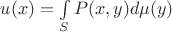 $u(x)=\int\limits_S P(x,y)d\mu(y)$