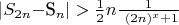 |$S_{2n} - $S_n| > \frac {1} {2}n \frac {1} {\ (2n)^x+1}