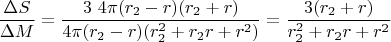 $$\frac {\Delta S}{\Delta M}=\frac {3 \ 4 \pi (r_2-r)(r_2+r)}{4\pi(r_2-r)(r_2^2+r_2r+r^2)}=\frac{3(r_2+r)}{r_2^2+r_2r+r^2}$$