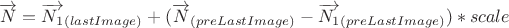 $\overrightarrow{N} = \overrightarrow{N_1}_{(last Image)}+ (\overrightarrow{N}_{(pre Last Image)} - \overrightarrow{N_1}_{(pre Last Image)} ) * scale$