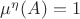 $\mu^{\eta}(A)=1$ $\mu^{\eta}(A)=1$