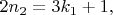 $2n_2 =3k_1+ 1 и для случая, когда    $