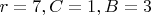 $r=7, C=1, B=3$