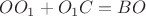 $OO_1+O_1C=BO$