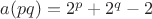 $a(pq)=2^p + 2^q - 2$