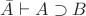 $\bar{A} \vdash A \supset B$