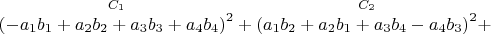 $\overset{ C_1 }{\left (-a_1b_1+a_2b_2+a_3b_3+a_4b_4 \right )^2}+\overset{ C_2 }{\left (a_1 b_2+a_2 b_1+a_3 b_4-a_4 b_3 \right )^2}+$