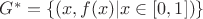 $G^*=\{(x,f(x)|x \in [0,1])\}$