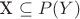 X \subseteq P(Y)