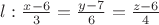 $l:\frac{x-6}{3}=\frac{y-7}{6}=\frac{z-6}{4}$
