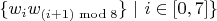 $\{ w_{i}w_{(i + 1) \bmod 8}\} \ | \ i \in [0, 7] \}$