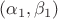 $(\alpha_1, \beta_1)$