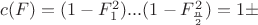 $c(F)=(1-F_1^2)...(1-F_\frac{n}{2}^2)=1\pm$