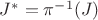 $J^*=\pi^{-1}(J)$