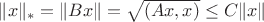 $\|x\|_*=\|Bx\|=\sqrt{(Ax,x)}\le C\|x\|$