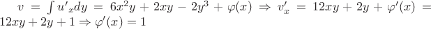 $v=\int {u'}_x dy=6x^2y+2xy-2y^3+\varphi (x)\Rightarrow v'_x=12xy+2y+\varphi '(x)=12xy+2y+1\Rightarrow \varphi '(x)=1$
