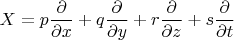 $X=p\dfrac{\partial}{\partial x}+q\dfrac{\partial}{\partial y}+r\dfrac{\partial}{\partial z}+s\dfrac{\partial}{\partial t}$
