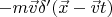 $ -m \vec{v}\delta'(\vec{x} - \vec{v}t)$