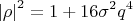 $$\left| \rho  \right|^2  = 1 + 16\sigma ^2 q^4 $$