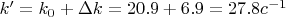 $k' = k_{0} + \Delta k = 20.9 + 6.9 = 27.8 c^{-1}$