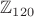 $\mathbb{Z}_{120}$