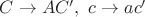 $C\rightarrow AC',\ c\rightarrow ac'$