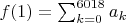 $f(1) = \sum_{k=0}^{6018}a_k$
