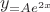 $y_чн=Ae^{2x}