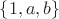 $\{1,a,b\}$