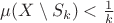 $\mu(X\setminus S_k)<\frac 1 k$ $\mu(X\setminus S_k)<\frac 1 k$