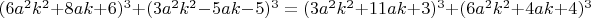$(6a^2k^2+8ak+6)^3+(3a^2k^2-5ak-5)^3=(3a^2k^2+11ak+3)^3+(6a^2k^2+4ak+4)^3$