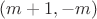 $(m+1,-m)$