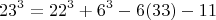 $$23^3 = 22^3 +6^3 - 6х(33) -11 $$