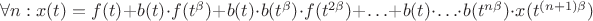 $\forall n: x(t) = f(t) + b(t) \cdot f(t^\beta) + b(t) \cdot b(t^\beta) \cdot f(t^{2 \beta}) + \ldots + b(t) \cdot \ldots \cdot b(t^{n \beta}) \cdot x(t^{(n + 1)\beta})$