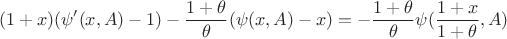 $$(1+x)(\psi' (x,A) - 1) - \frac {1+\theta}{\theta}(\psi (x,A) - x)  = - \frac {1+\theta}{\theta}\psi(\frac {1+x}{1+\theta},A) $$