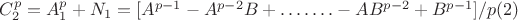 $C_2^ p  = A_1^p + N_1 = [A^{p-1}-A^{p-2}B + &hellip;&hellip;.- AB^{p-2} + B^{p-1}]/ p\e(2)$