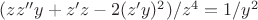 $(zz''y+z'z-2(z'y)^2)/z^4=1/y^2$